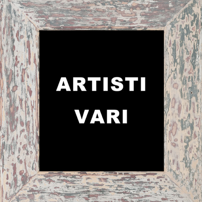 ARTISTI VARI